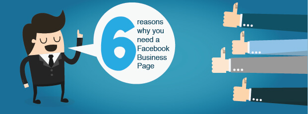 6 Reasons Why You Need a Facebook Page for Business